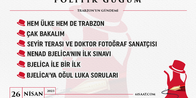 Politik Güğüm - 26 Nisan 2023