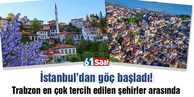 İstanbul'dan göç başladı! Trabzon en çok tercih edilen şehirler arasında