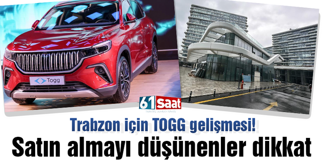 Trabzon için TOGG gelişmesi!