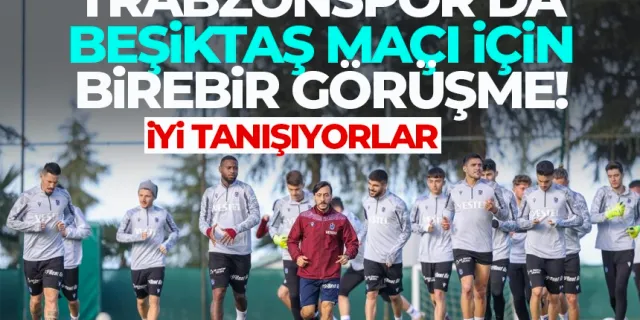 Trabzonspor'da İhsan Derelioğlu, Beşiktaş maçı için birebir görüşüyor...