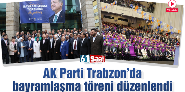AK Parti Trabzon bayramlaşma töreni düzenledi