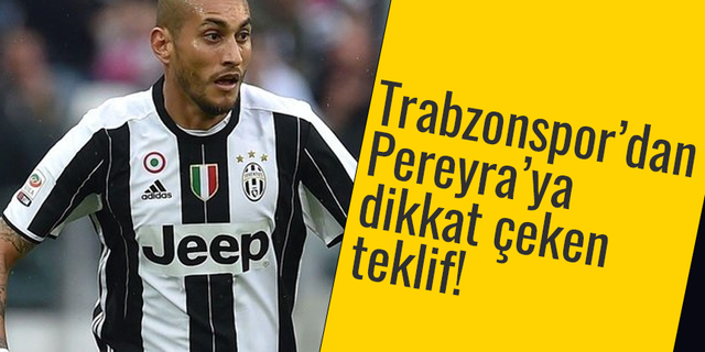 Trabzonspor’dan Pereyra’ya dikkat çeken teklif!