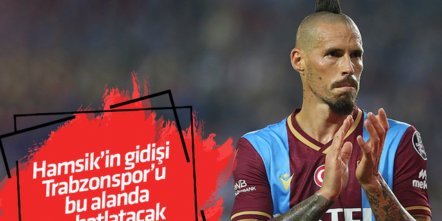 Hamsik’in gidişi Trabzonspor’u bu alanda rahatlatacak!