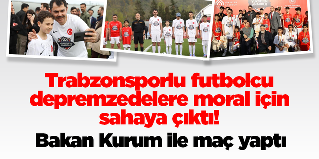 Trabzonsporlu futbolcu depremzedelere moral için sahaya çıktı