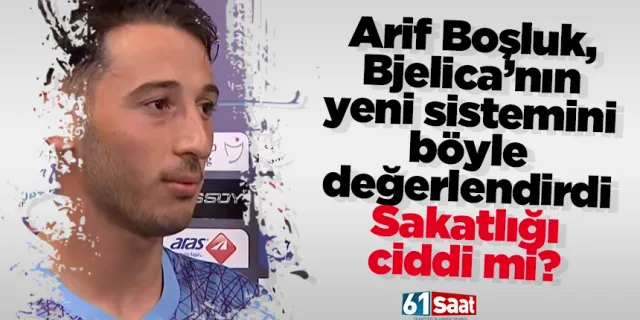 Arif Boşluk, Bjelica’nın yeni sistemini böyle değerlendirdi! Sakatlığı ciddi mi?