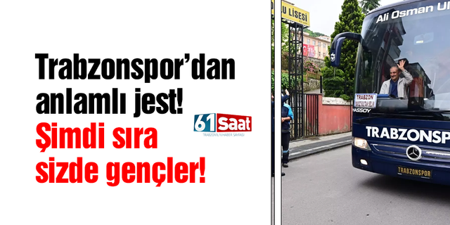 Trabzonspor'dan anlamlı jest!