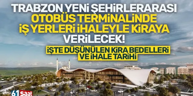 Trabzon'da yeni şehirlerarası otobüs terminalinde işletmeler ihaleyle kiraya verilecek!