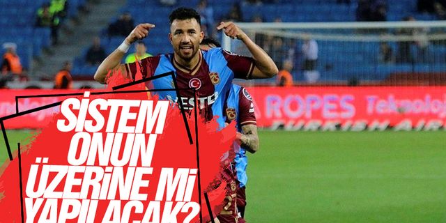Sistem Trezeguet'in üzerine mi kurulacak?