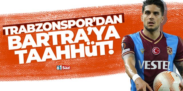 Trabzonspor'dan Bartra'ya taahhüt!