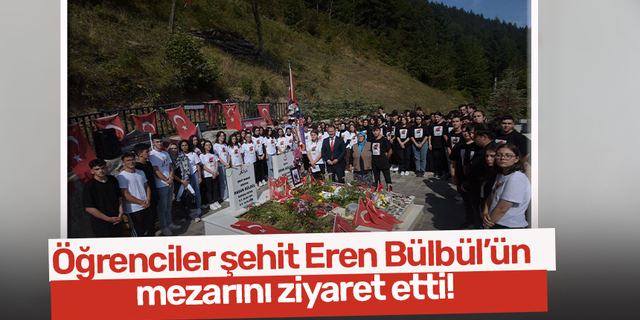 Öğrenciler şehit Eren Bülbül’ün mezarını ziyaret etti!