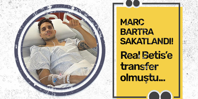Trabzonspor'un eski futbolcusu Marc Bartra sakatlandı