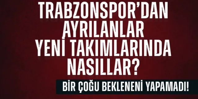 Eski Trabzonsporlular şimdi ne yapıyor?