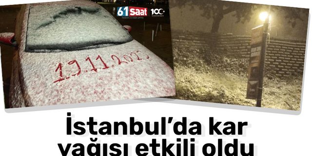 İstanbul'da kar yağışı etkili oldu
