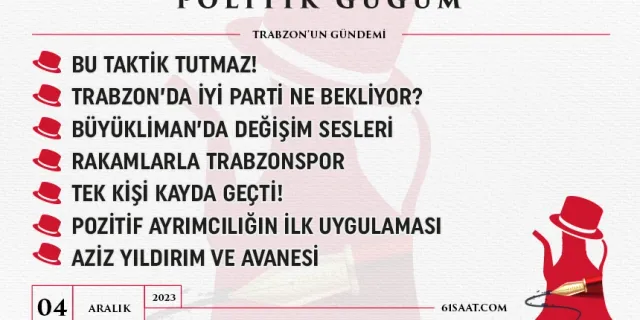 Politik Güğüm - 4 Aralık 2023