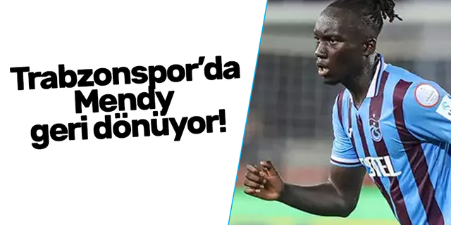 Trabzonspor’da Batista Mendy heyecanı