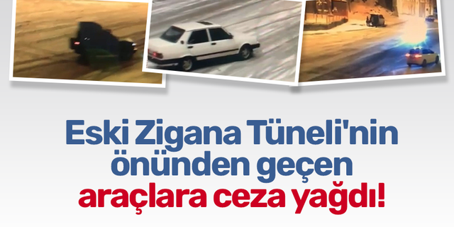 Eski Zigana Tüneli'nin önünden geçen araçlara ceza yağdı!