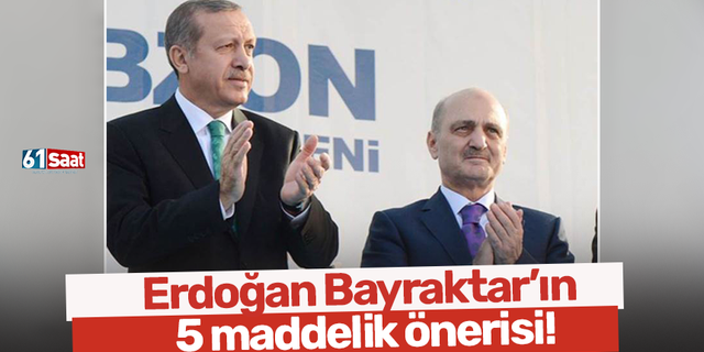 Erdoğan Bayraktar’ın 5 maddelik önerisi..