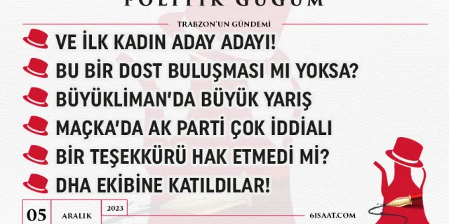 Politik Güğüm - 5 Aralık 2023