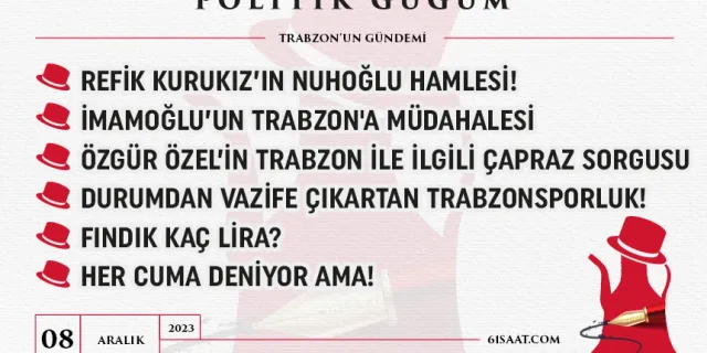 Politik Güğüm - 8 Aralık 2023