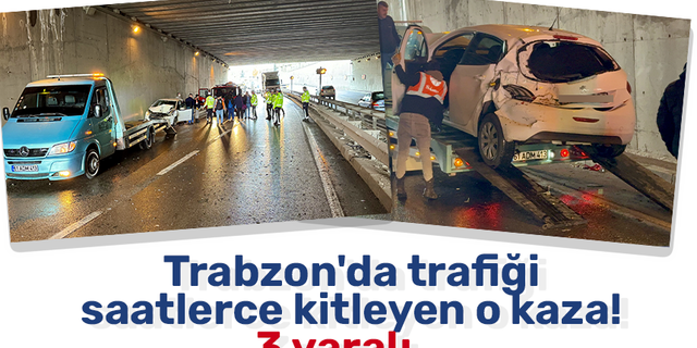 Trabzon'da trafiği saatlerce kitleyen o kaza! 3 yaralı...