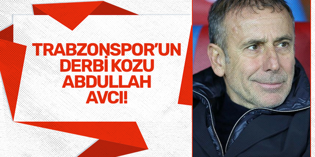 Trabzonspor'un derbi kozu Abdullah Avcı!