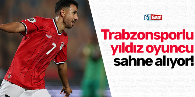 Trabzonsporlu yıldız oyuncu sahne alıyor!