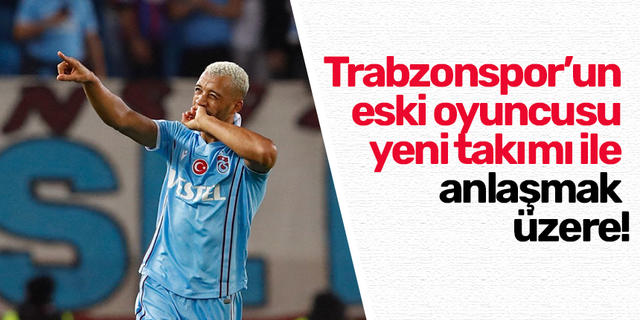 Trabzonspor’un eski oyuncusu yeni takımı ile anlaşmak üzere!