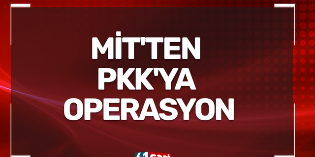 MİT'ten PKK'ya operasyon!