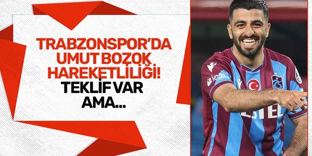 Trabzonspor'da Umut Bozok hareketliliği! Teklif var ama...