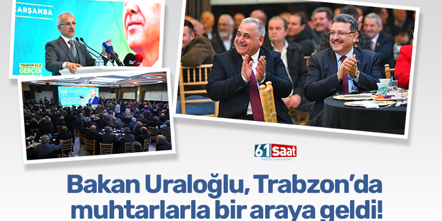 Bakan Uraloğlu, Trabzon’da muhtarlara bir araya geldi! “Trabzonlu olmaktan her zaman gurur duyuyorum”