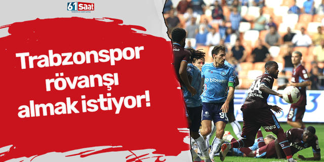 Trabzonspor rövanşı almak istiyor!
