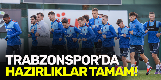 Trabzonspor'da hazırlıklar tamam!