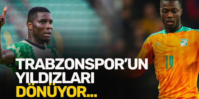 Trabzonspor'un yıldızları dönüyor...