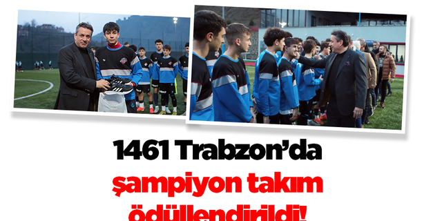 1461 Trabzon'da şampiyon takım ödüllendirildi