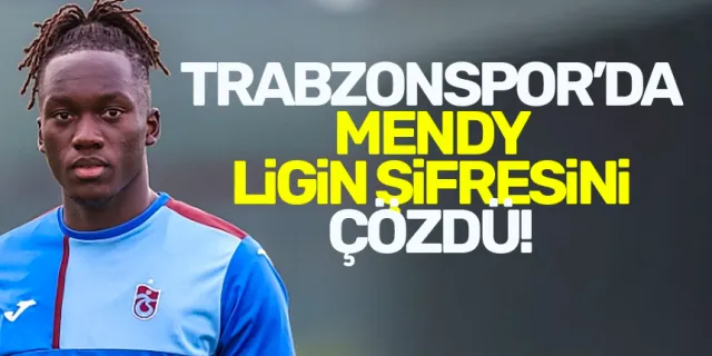 Trabzonspor'da Mendy, fark yaratmaya başladı!