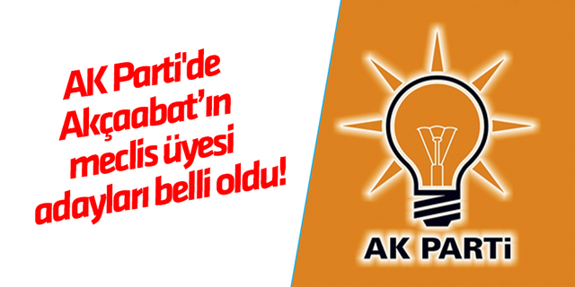 AK Parti'de Akçaabat’ın meclis üyesi adayları belli oldu!