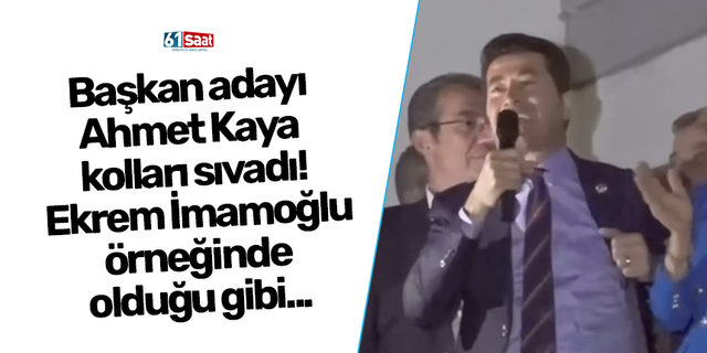Başkan adayı Ahmet Kaya kolları sıvadı! Ekrem İmamoğlu örneğinde olduğu gibi...