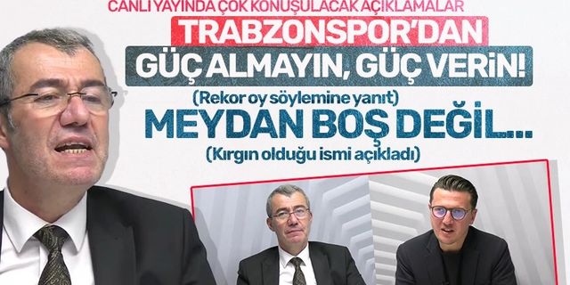 CHP Trabzon adayı Hasan Süha Saral canlı yayında konuştu! Trabzonspor’dan güç almayın, güç verin!