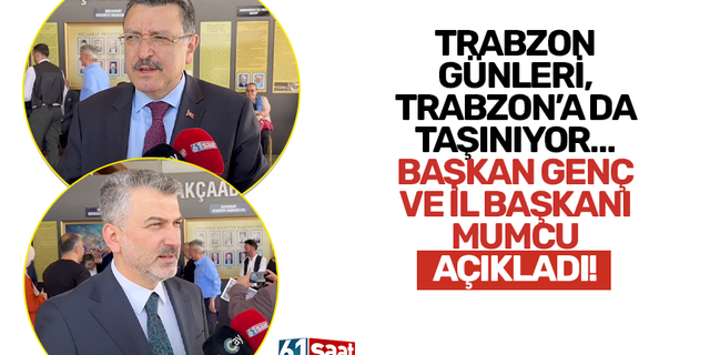 Trabzon Günleri, Trabzon’a da taşınıyor… Başkan Genç ve İl Başkanı Mumcu açıkladı!