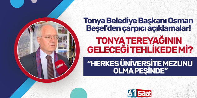 Tonya Belediye Başkanı Osman Beşel’den çarpıcı açıklamalar! Tonya tereyağının geleceği tehlikede mi?