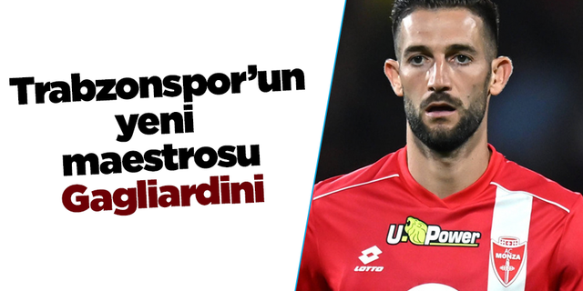 Trabzonspor'un yeni maestrosu! Gagliardini!