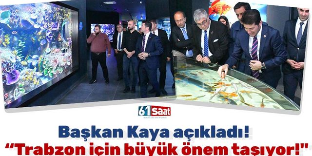 Başkan Kaya açıkladı! "Turizm, Trabzon için büyük önem taşıyor!"