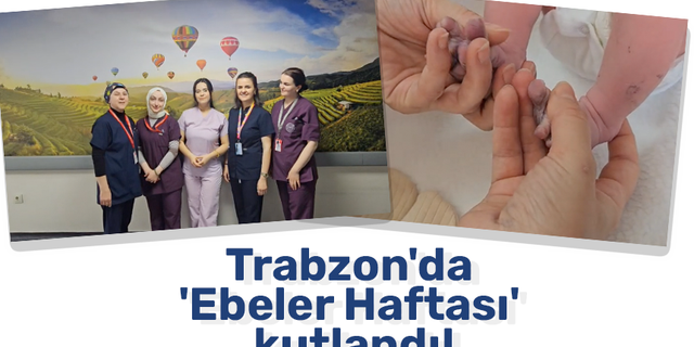 Trabzon'da  'Ebeler Haftası'  kutlandı!
