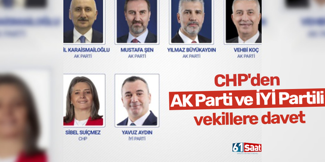 CHP'den AK Parti ve İYİ Partili vekillere davet