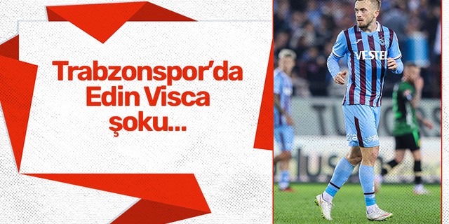 Trabzonspor’da Edin Visca şoku…