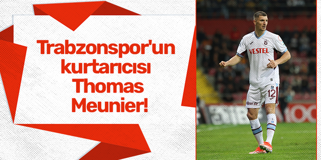 Trabzonspor'un kurtarıcısı Thomas Meunier...