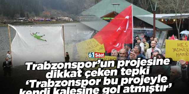 Trabzonspor’un projesine dikkat çeken tepki ‘Trabzonspor bu projeyle kendi kalesine gol atmıştır’