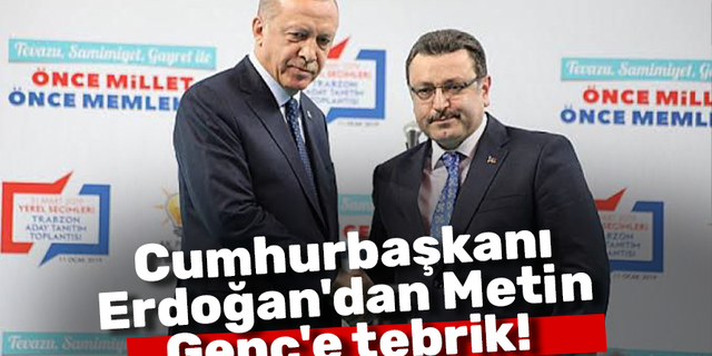 Cumhurbaşkanı  Erdoğan'dan Metin  Genç'e tebrik!