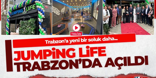 Jumping Life Trabzon'da açıldı