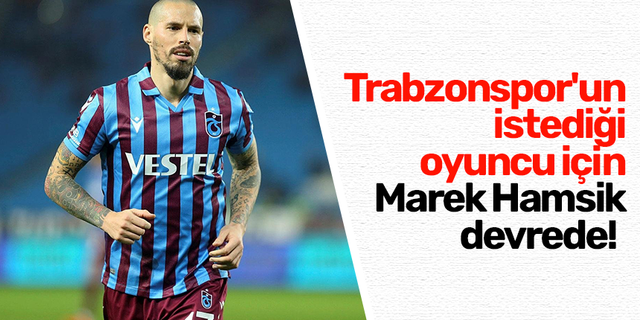 Trabzonspor'un istediği oyuncu için Marek Hamsik devrede!